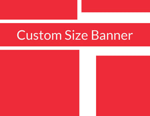 Custom Size Banners